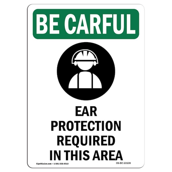 Signmission OSHA BE CAREFUL Sign, Ear Protection Required W/ Symbol, 10in X 7in Decal, 10" H, 7" W, Portrait OS-BC-D-710-V-10108 - main